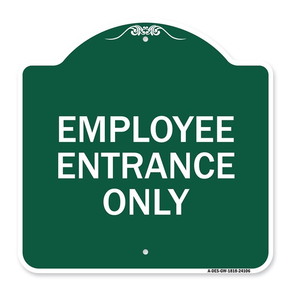 Signmission Designer Series Sign Employee Entrance Only, Green & White Aluminum Sign, 18" H, GW-1818-24106 A-DES-GW-1818-24106 - main